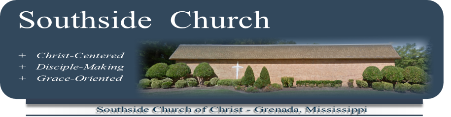 Southside Church of Christ - Grenada, Mississippi
